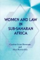 Women and Law in Sub-Saharan Africa - Cynthia Grant Bowman, Kuenyehia