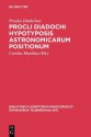 Procli Diadochi Hypotyposis Astronomicarum Positionum - Proclus