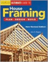 Ultimate Guide to House Framing - John D. Wagner