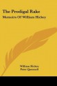 The Prodigal Rake: Memoirs of William Hickey - William Hickey