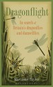 Dragonflight: In search of Britain's dragonflies and damselflies - Marianne Taylor