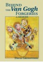 Behind the Van Gogh Forgeries: A Memoir - David Grossvogel