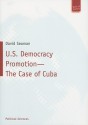 U.S. Democracy Promotion - The Case of Cuba - David Seaman