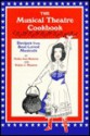 The Musical Theatre Cookbook: Recipes from Best-Loved Musicals - Mollie Ann Meserve, Walter J. Meserve