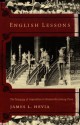 English Lessons: The Pedagogy of Imperialism in Nineteenth-Century China - James L. Hevia