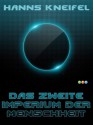 Das zweite Imperium der Menschheit: Science-Fiction-Zyklus (German Edition) - Hanns Kneifel