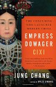 Empress Dowager Cixi: The Concubine Who Launched Modern China - Jung Chang