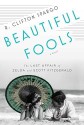 Beautiful Fools: The Last Affair of Zelda and Scott Fitzgerald by Spargo, R. Clifton (2013) Hardcover - R. Clifton Spargo