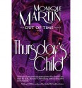 [ { THURSDAY'S CHILD: OUT OF TIME BOOK #5 } ] by Martin, Monique (AUTHOR) Jun-20-2013 [ Paperback ] - Monique Martin