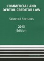 Commercial and Debtor-Creditor Law Selected Statutes, 2013 - Douglas G. Baird, Theodore Eisenberg, Thomas H. Jackson