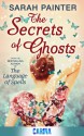 The Secrets of Ghosts - Sarah Painter