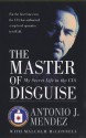 The Master of Disguise: My Secret Life in the CIA - Antonio J. Mendez