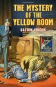 The Mystery of the Yellow Room - Gaston Leroux