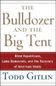 The Bulldozer and the Big Tent - Todd Gitlin