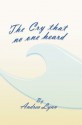 The Cry That No One Heard - Andrea Lynn