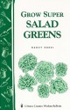 Grow Super Salad Greens: Storey's Country Wisdom Bulletin A-71 (Storey Country Wisdom Bulletin) - Nancy Bubel