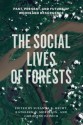 The Social Lives of Forests: Past, Present, and Future of Woodland Resurgence - Susanna B Hecht, Kathleen D. Morrison, Christine Padoch