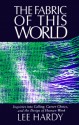 The Fabric of This World: Inquiries into Calling, Career Choice, and the Design of Human Work - Lee Hardy