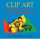 Clip Art for Feasts and Seasons, Celebrations and Service: CD-ROM Edition - Gertrud Mueller Nelson