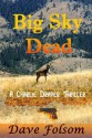 Big Sky Dead (Charlie Draper Thriller) - Dave Folsom