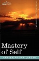 Mastery of Self - Christian D. Larson