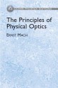 The Principles of Physical Optics: An Historical and Philosophical Treatment - Ernst Mach