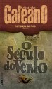 O Século do Vento (Memória do Fogo, #3 ) - Eduardo Galeano, Eric Nepomuceno