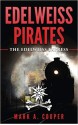 Edelweiss Pirates: The Edelweiss Express: - Mark A. Cooper