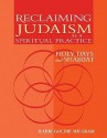 Reclaiming Judaism as a Spiritual Practice: Holy Days and Shabbat - Goldie Milgram