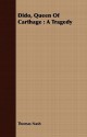 Dido, Queen of Carthage: A Tragedy - Thomas Nashe