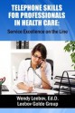 Telephone Skills for Professionals in Health Care - Wendy Leebov