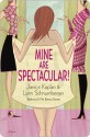 Mine Are Spectacular! Mine Are Spectacular! Mine Are Spectacular! - Lynn Schnurnberger, Janice Kaplan