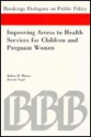 Improving Access to Health Services for Children and Pregnant Women - Joshua M. Wiener, Jeannie Engel