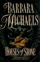 Houses of Stone - Barbara Michaels