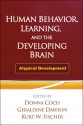 Human Behavior, Learning, and the Developing Brain: Atypical Development - Donna Coch, Geraldine Dawson, Kurt W. Fischer