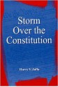 Storm Over the Constitution - Harry V. Jaffa