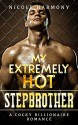 Romance: My Extremely Hot Stepbrother (A Cocky Billionaire Romance) - Nicole Harmony, Stepbrother Billionaire Deluxe