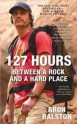 127 Hours: Between a Rock and a Hard Place - Aron Ralston