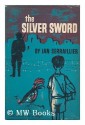 The Silver Sword - Ian Serraillier, C. Walter Hodges