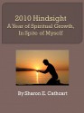 2010 Hindsight: A Year of Personal Growth, In Spite of Myself - Sharon E. Cathcart