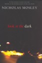 Look At The Dark - Nicholas Mosley