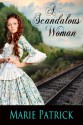 A Scandalous Woman - Marie Patrick