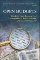 Open Budgets: The Political Economy of Transparency, Participation, and Accountability - Sanjeev Khagram, Archon Fung, Paolo De Renzio