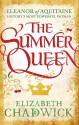 The Summer Queen - Elizabeth Chadwick