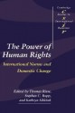 The Power of Human Rights: International Norms and Domestic Change (Cambridge Studies in International Relations) - Thomas Risse, Stephen C. Ropp, Kathryn Sikkink