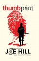 Joe Hill's Thumbprint - Joe Hill, Jason Ciaramella, Vic Malhotra