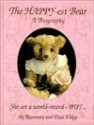 The Happy-Est Bear: A Biography - Rosemary Volpp, Paul Volpp