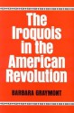 The Iroquois in the American Revolution - Barbara Graymont