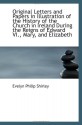 Original Letters and Papers in Illustration of the History of the Church in Ireland During the Reign - Evelyn Philip Shirley