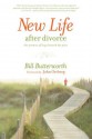 New Life After Divorce: The Promise of Hope Beyond the Pain - Bill Butterworth